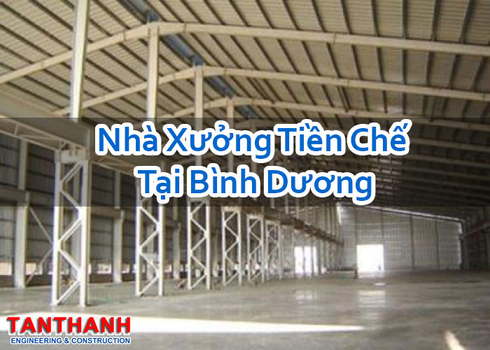 Nhà Xưởng Tiền Chế Tại Bình Dương