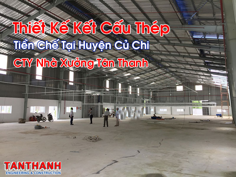 Thiết Kế Kết Cấu Thép Tiền Chế Tại Huyện Củ Chi