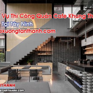 Quán Cafe Khung Thép Tại Tây Ninh