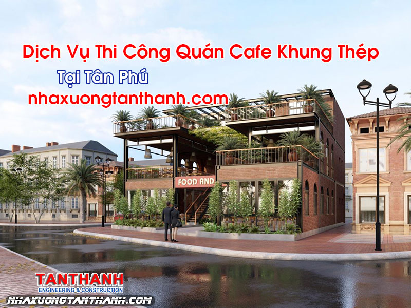 Quán Cafe Khung Thép Tại Tân Phú