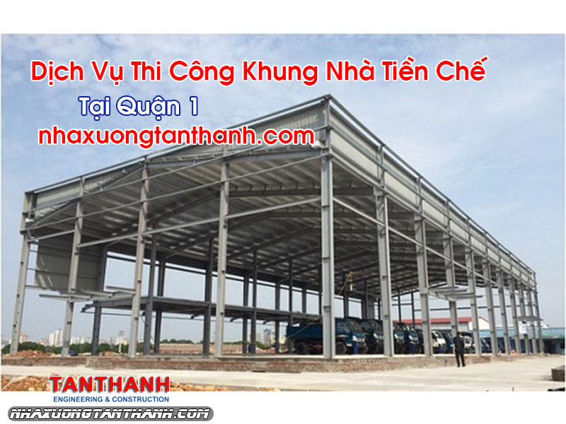 Khung Nhà Tiền Chế Tại Quận 1