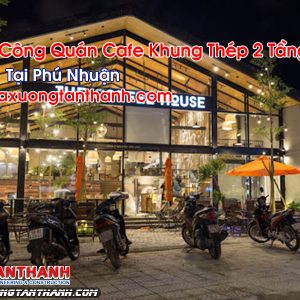 Quán Cafe Khung Thép 2 Tầng Tại Phú Nhuận