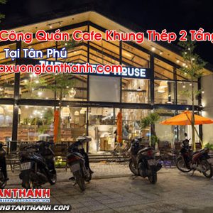 Quán Cafe Khung Thép 2 Tầng Tại Tân Phú